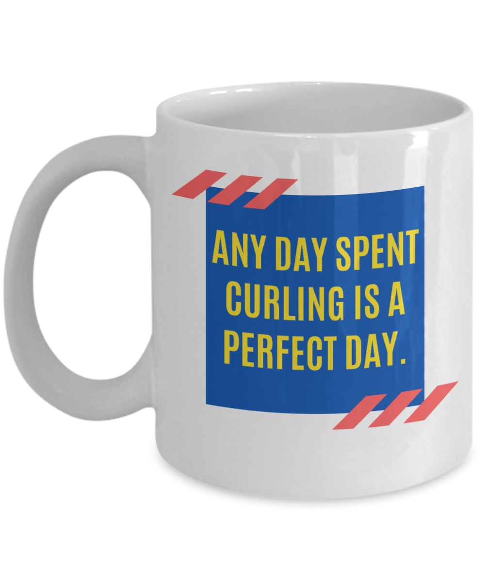 Curling Sport Gifts Coffee Mug Any Day Spent Curling Birthday Christmas Gift Idea For Men Women 11 oz or 15 oz