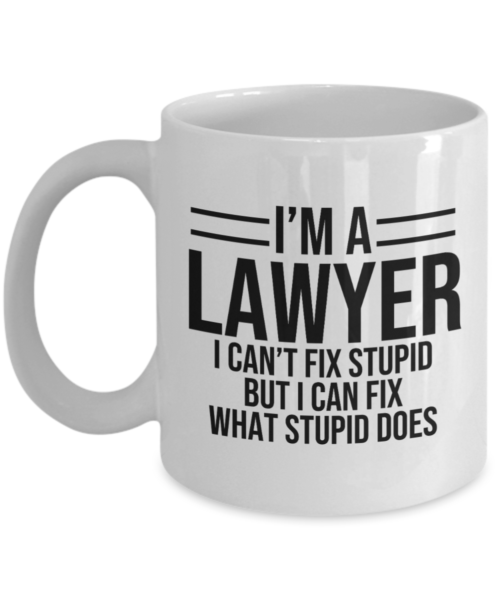 11 oz or 15 oz Coffee Mug - I Can't Fix Stupid But - Boyfriend, Girlfriend, Birthday, Funny, Novelty, Gift, Lawyer