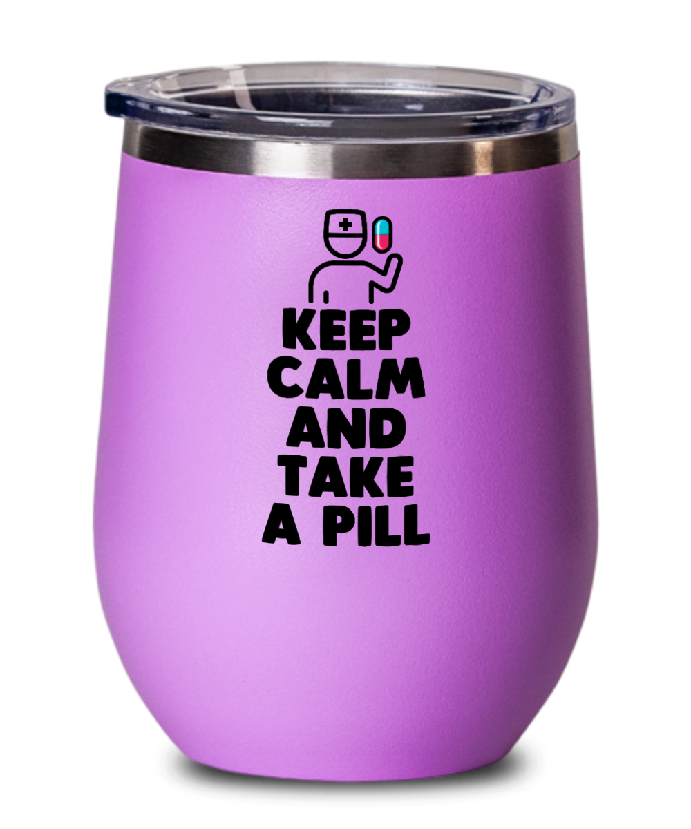 Pharmacist Gifts Keep Calm And Take A Pill Birthday Christmas Gift Idea Wine Glass