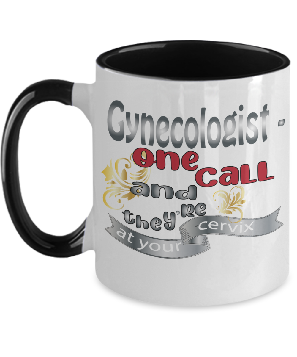 Gynecologist Gifts Gynecologist One Call Birthday Christmas Gift Idea Two Tone Coffee Mug 11oz