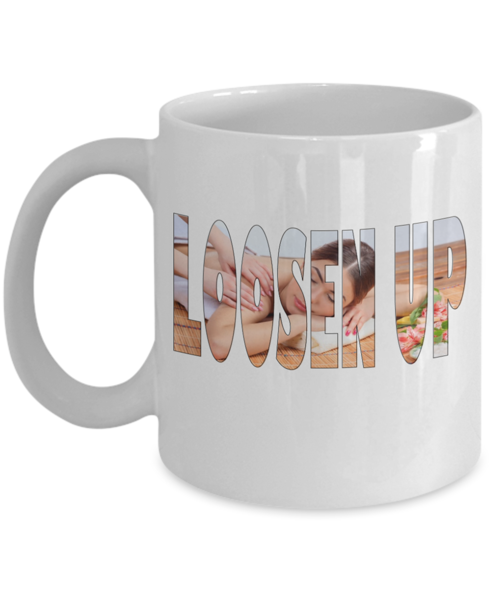 Massage Gifts Coffee Mug Loosen Up Birthday Christmas Gift Idea For Men Women 11 oz or 15 oz