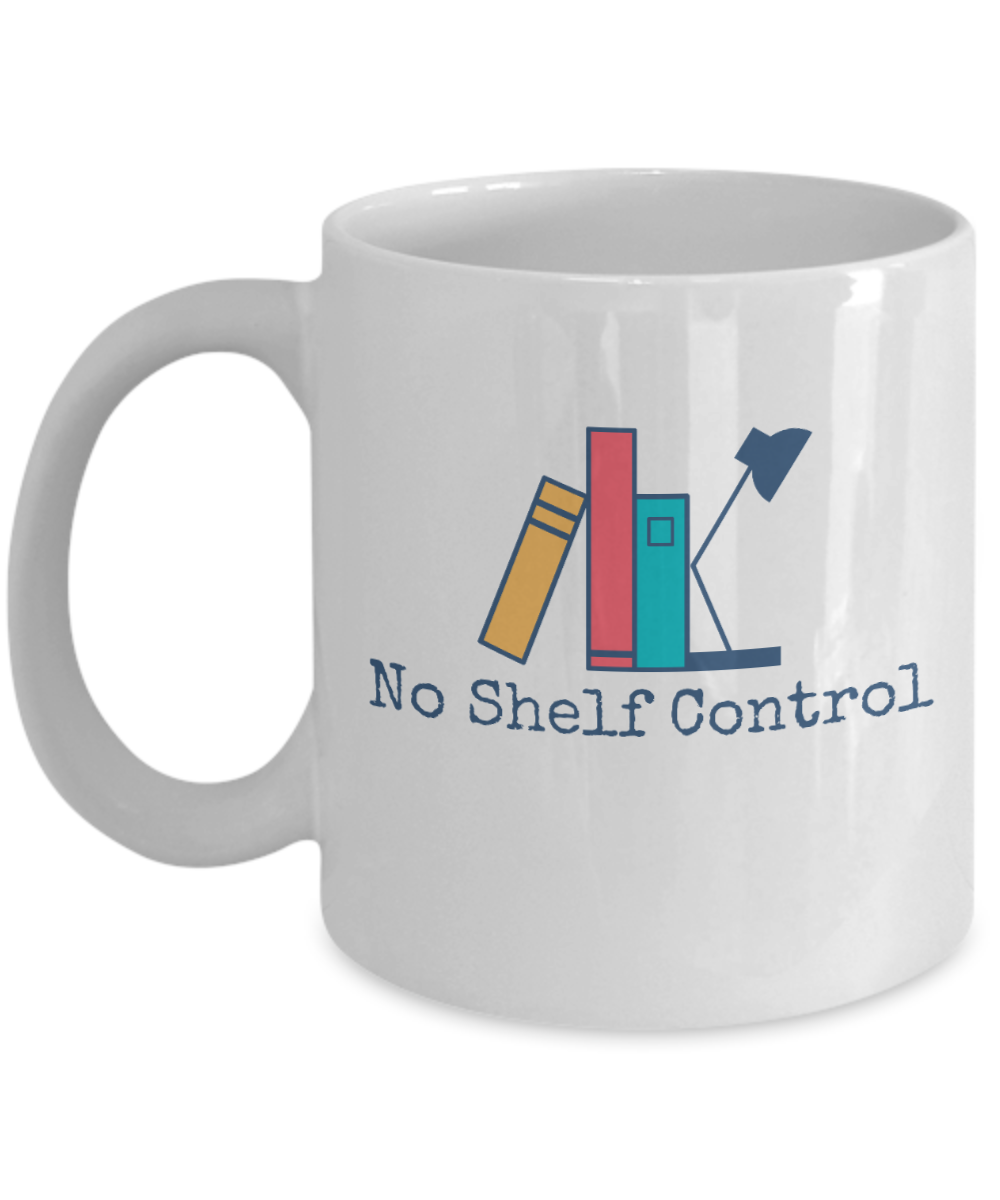 Librarian Gifts Coffee Mug No Shelf Control Birthday Christmas Gift Idea For Men Women 11 oz or 15 oz