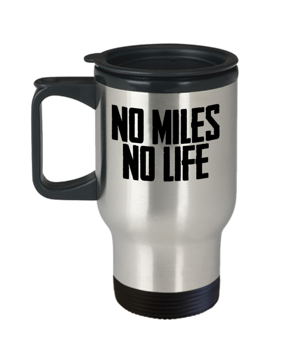 Trucker Gifts No Miles No Life Birthday Christmas Gift Idea For Men Women Travel Mug