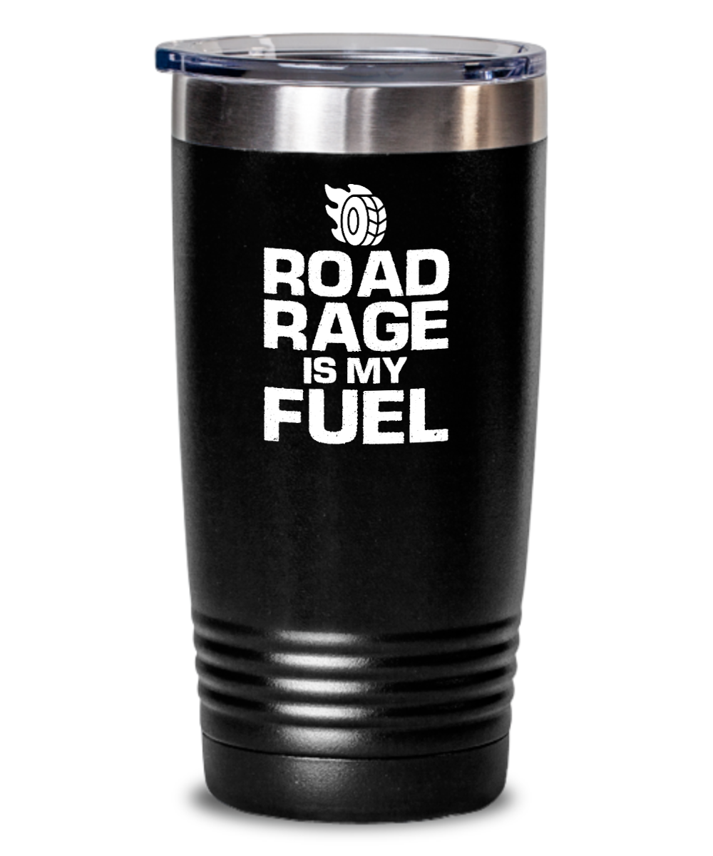 Trucker Gifts Road Rage Is My Fuel Birthday Christmas Gift Idea For Men Women 20oz or 30oz Tumbler