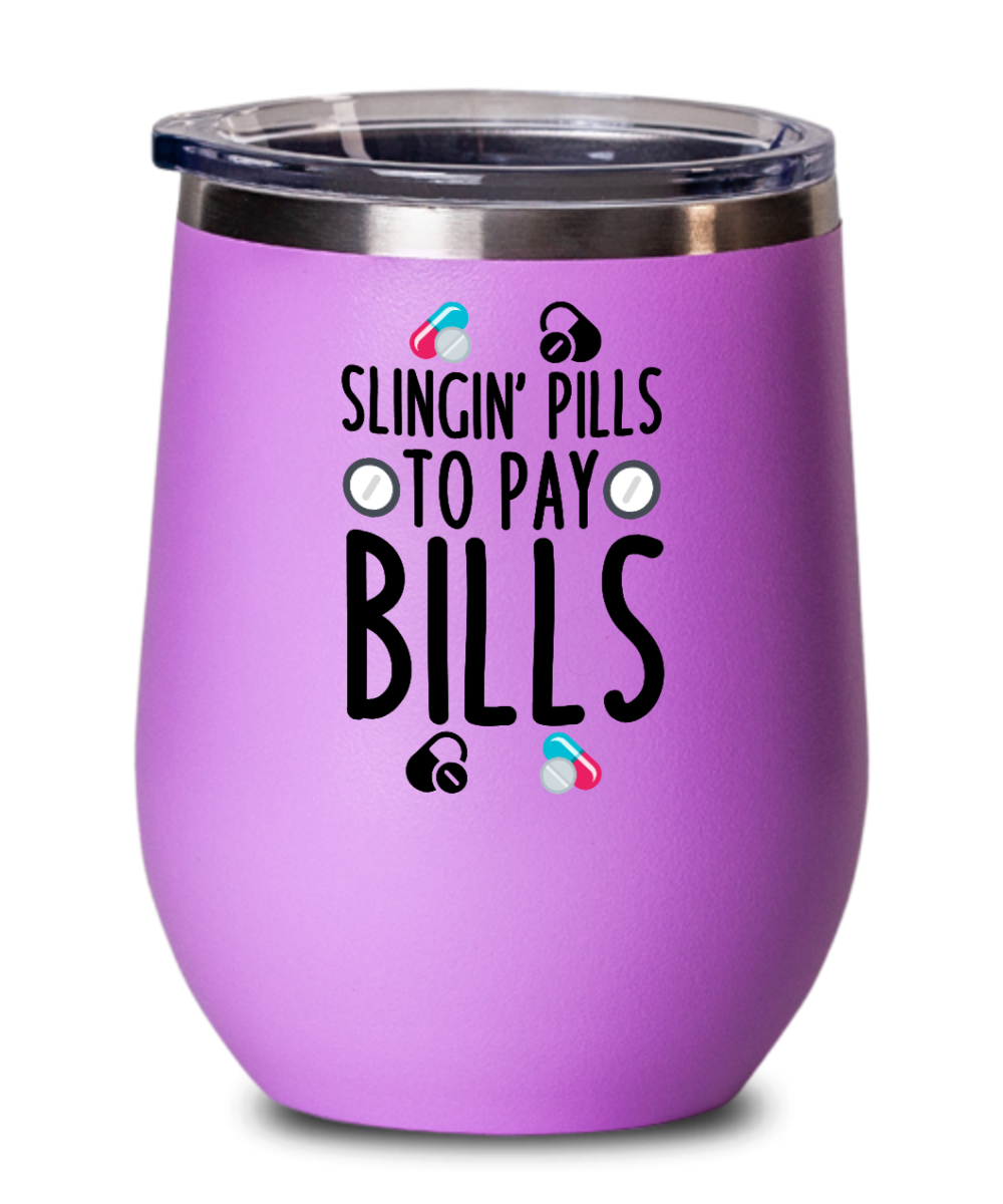 Pharmacist Gifts Slingin Pills To Pay Bills Birthday Christmas Gift Idea Wine Glass