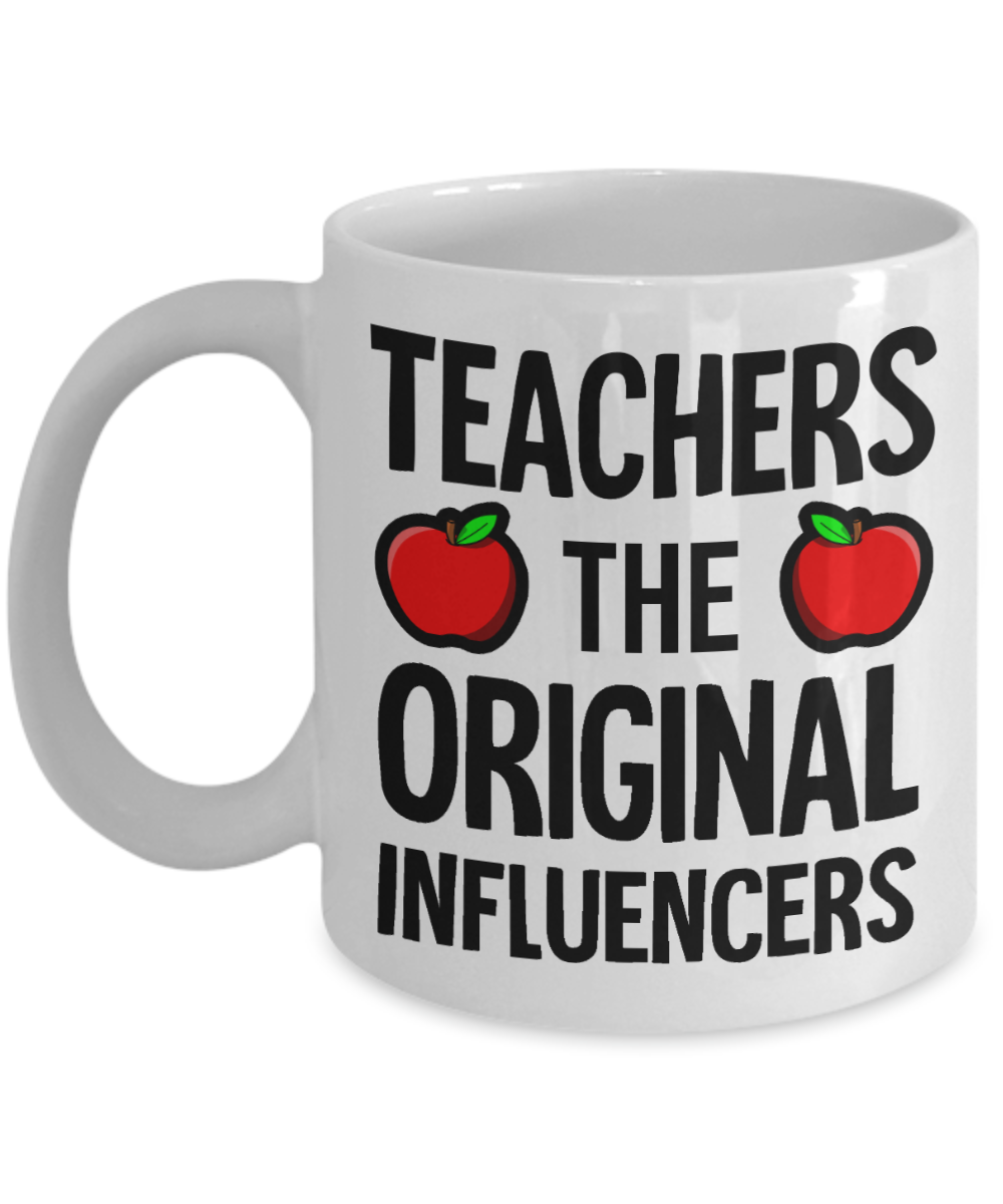 11 oz or 15 oz Coffee Mug - Teachers, The Original Influencers - Boyfriend, Girlfriend, Birthday, Funny, Novelty, Gift, Teacher