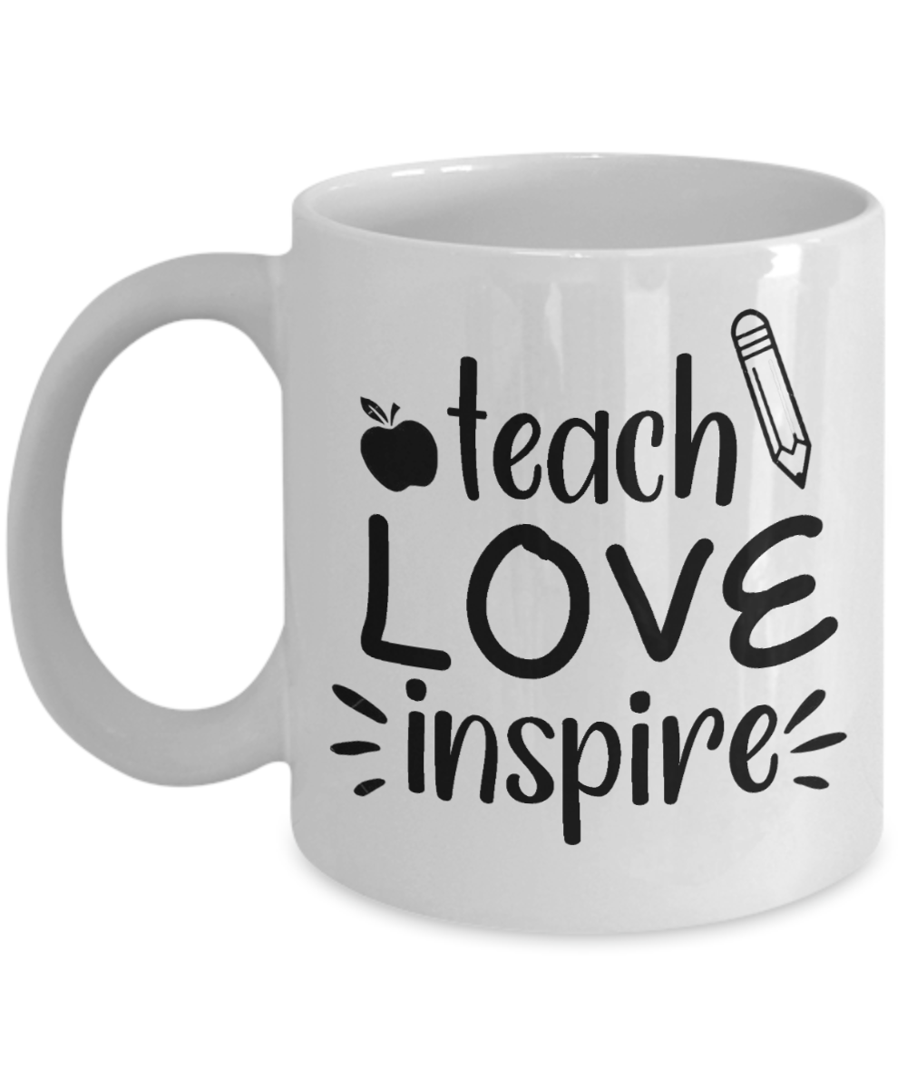 11 oz or 15 oz Coffee Mug - Teach Love Inspire - Boyfriend, Girlfriend, Birthday, Funny, Novelty, Gift, Teacher