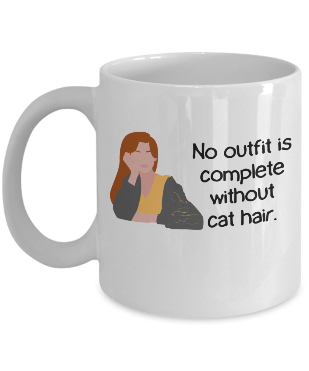 Cat Lovers Gifts Coffee Mug No Outfit Is Complete Without Cat Hair Birthday Christmas Gift Idea For Women 11 oz or 15 oz