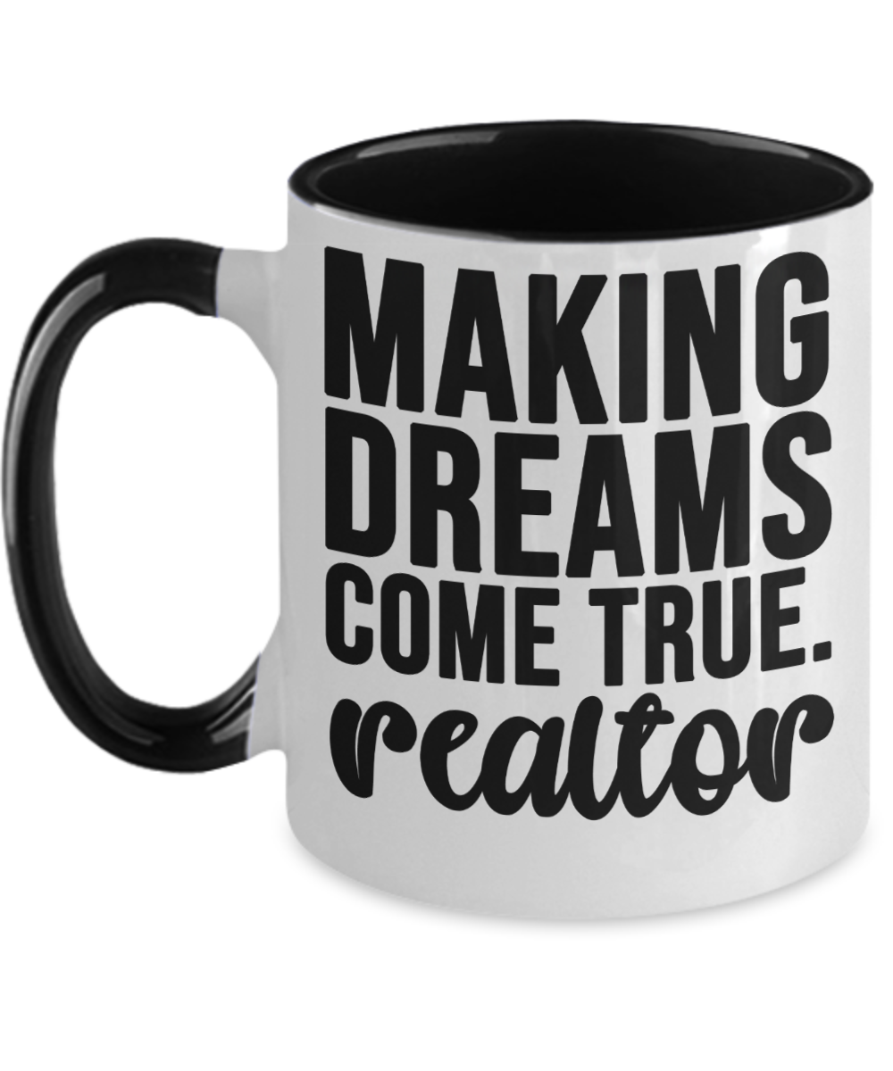 Realtor Gifts Making Dreams Come True Birthday Christmas Gift Idea Two Tone Coffee Mug 11oz