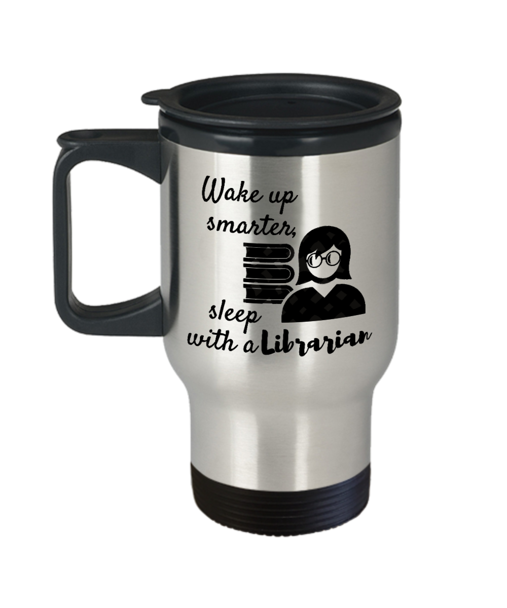 Librarian Gifts Wake Up Smarter  Birthday Christmas Gift Idea For Men Women Travel Mug