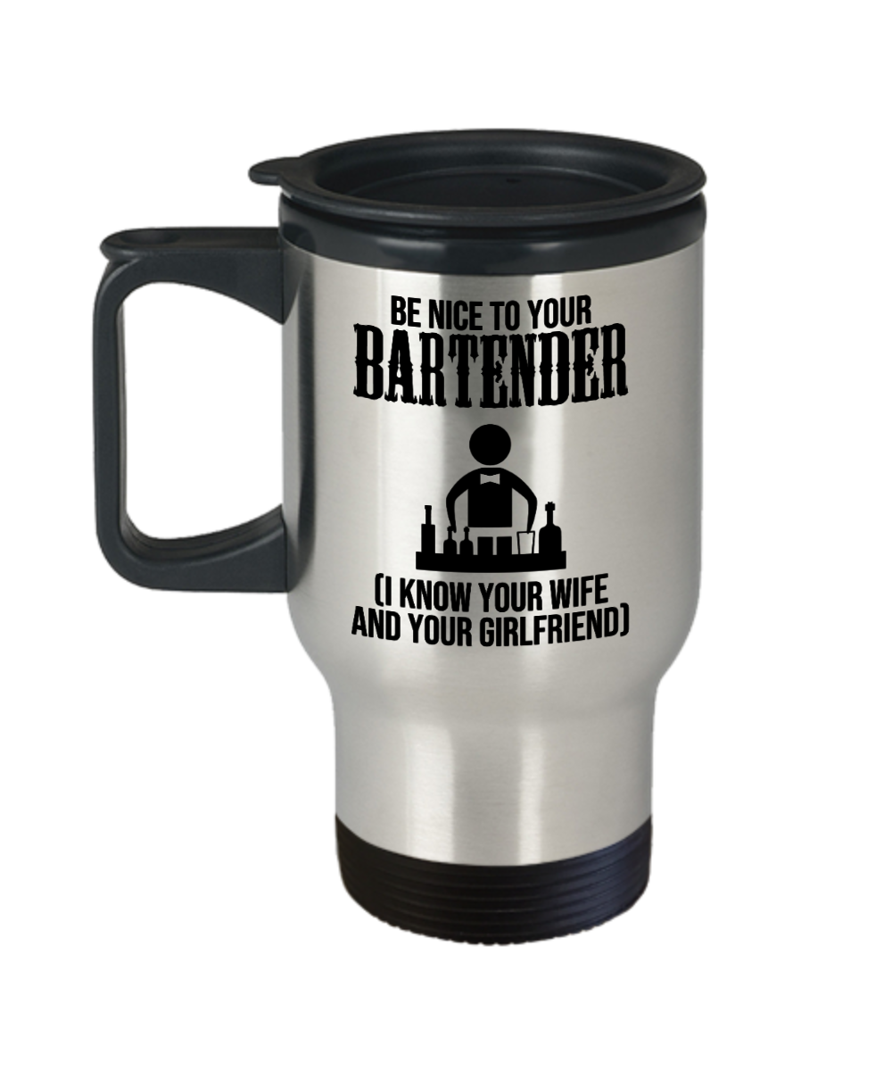 Bartender Gifts Be Nice To Your Bartender Birthday Christmas Gift Idea For Men Women Travel Mug