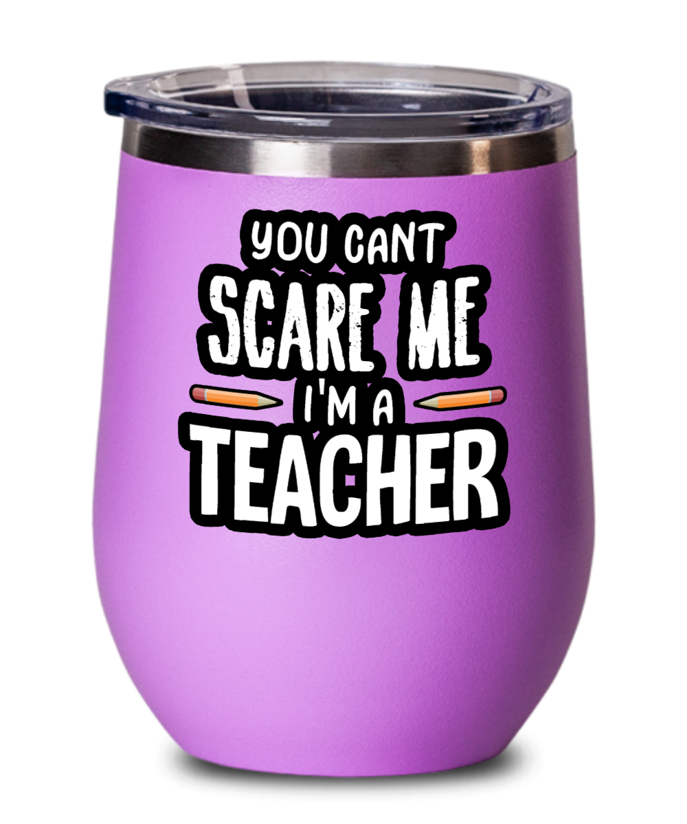 Teacher Gifts You Cant Scare Me Birthday Christmas Gift Idea For Men Women Wine Glass