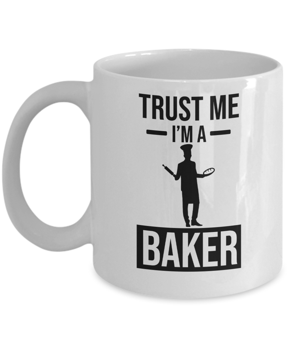 Baking Gifts Coffee Mug Trust Me Im A Baker Birthday Christmas Gift Idea For Men Women 11 oz or 15 oz