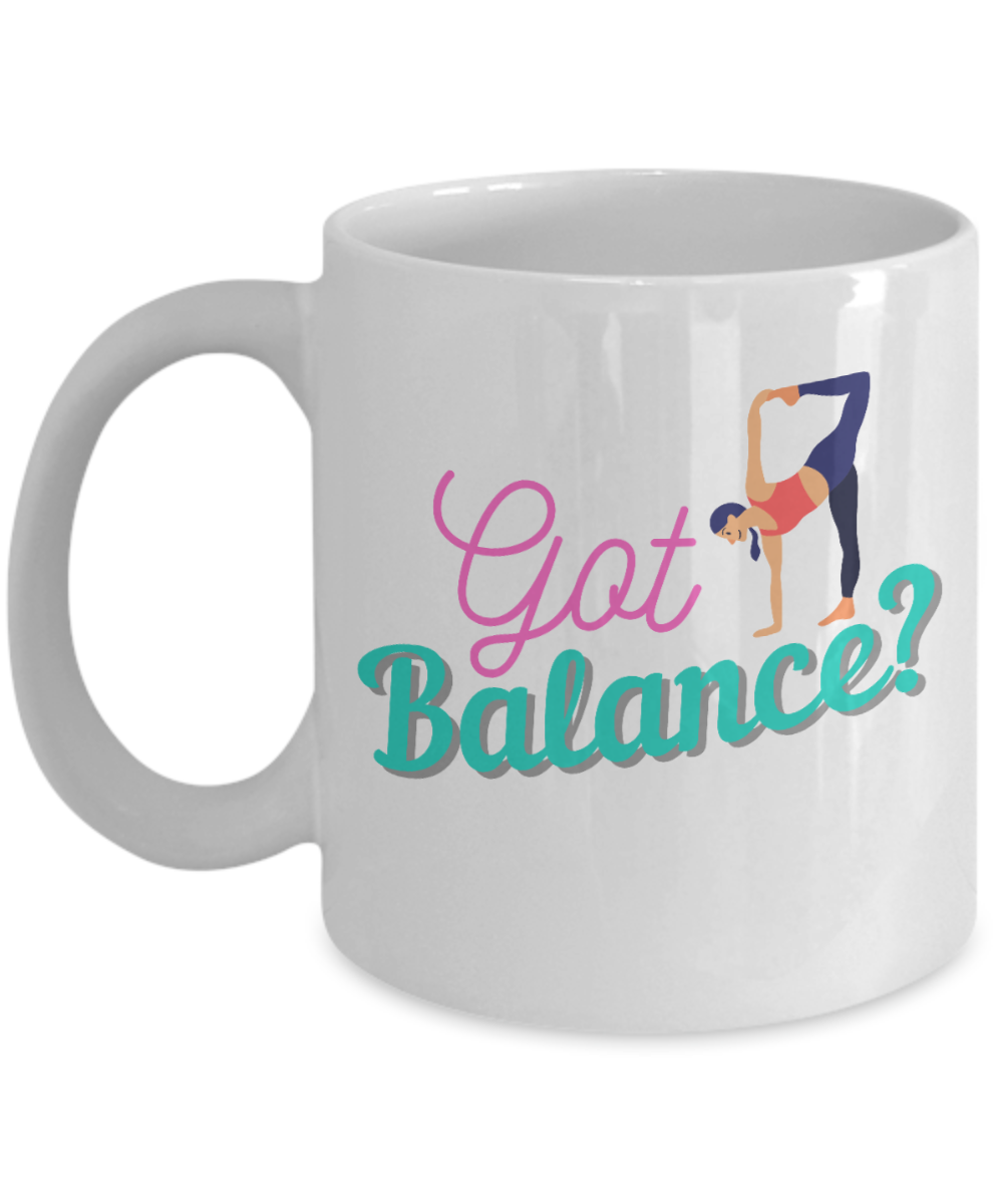 Yoga Gifts Coffee Mug Got Balance Birthday Christmas Gift Idea For Women 11 oz or 15 oz