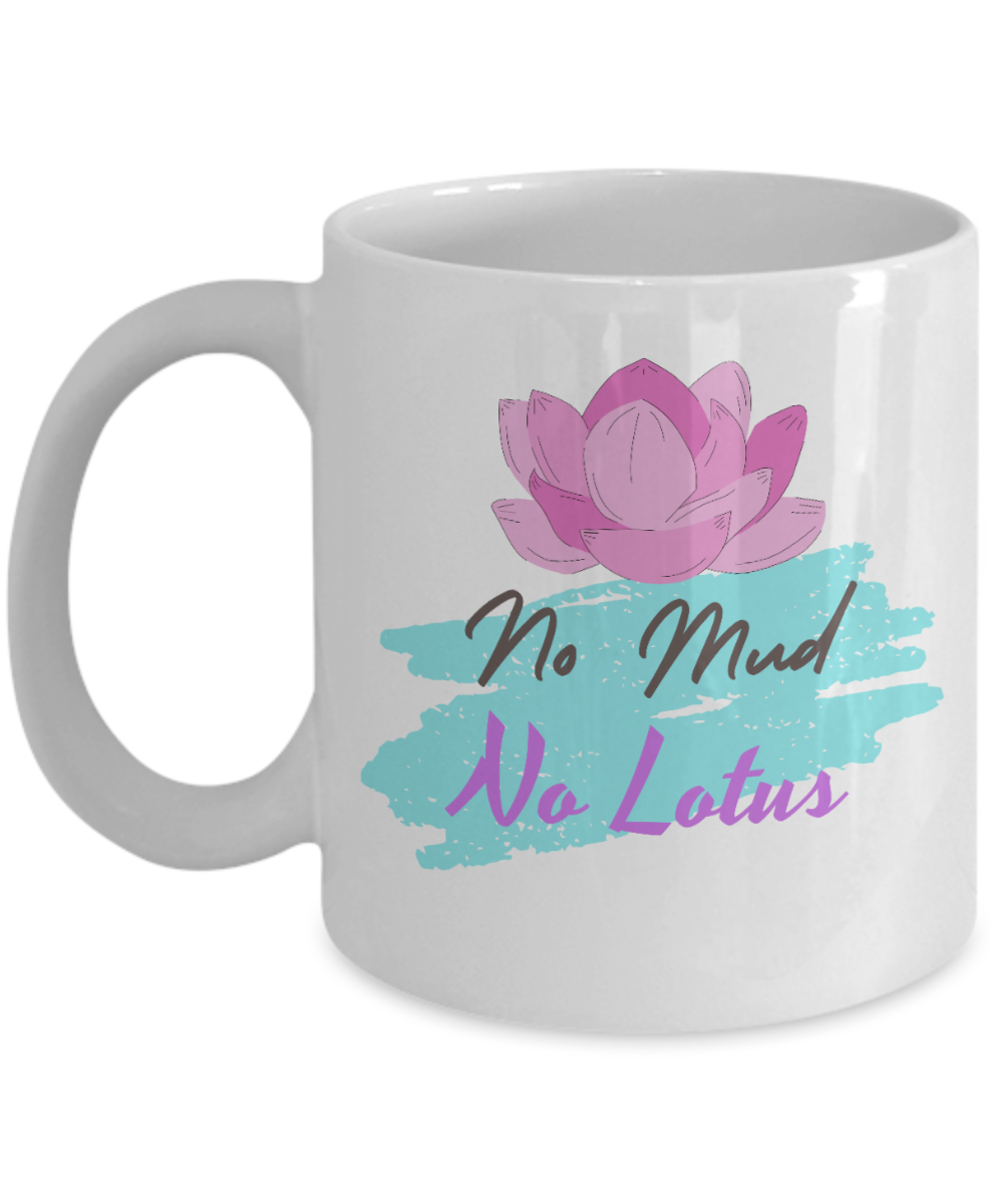 Yoga Gifts Coffee Mug No Mud No Lotus Birthday Christmas Gift Idea For Women 11 oz or 15 oz