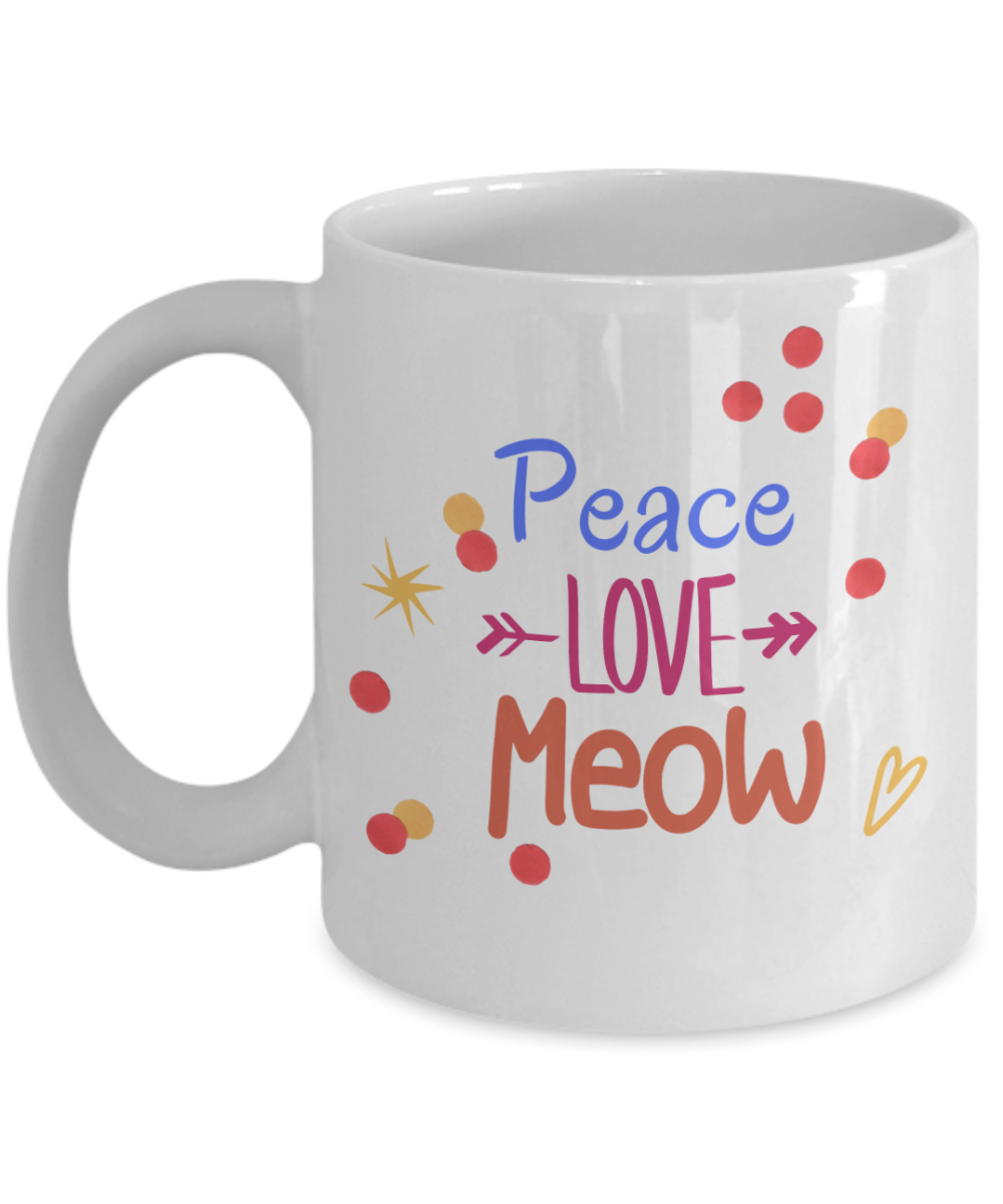 Cat Lovers Gifts Coffee Mug Peace Love Meow Birthday Christmas Gift Idea For Women 11 oz or 15 oz