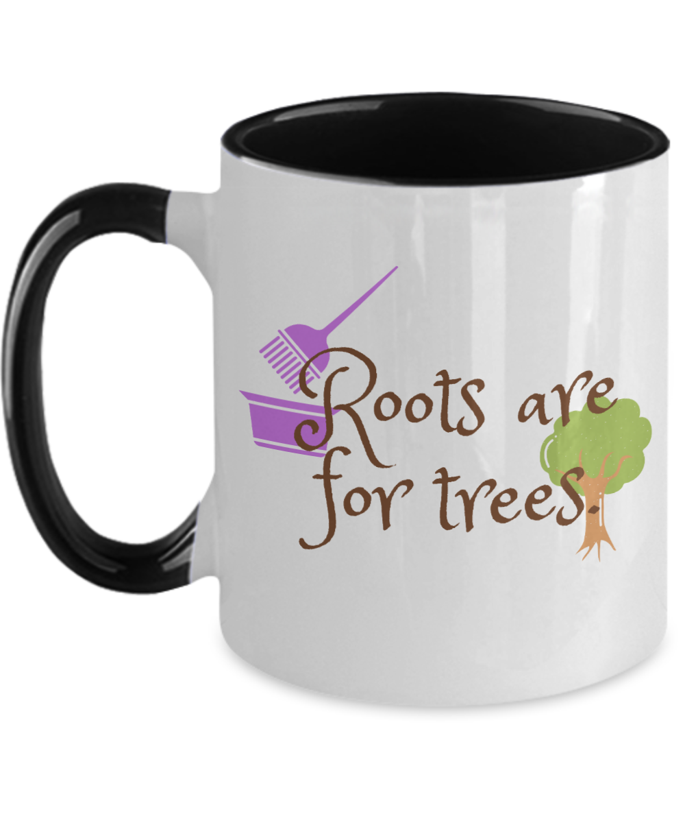 Hairdresser Gifts Roots Are For Trees Birthday Christmas Gift Idea For Men Women Two Tone Coffee Mug 11oz