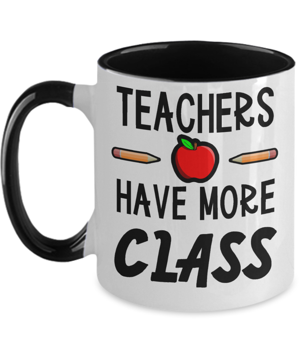 Teacher Gifts Teachers Have More Class Birthday Christmas Gift Idea Two Tone Coffee Mug 11oz