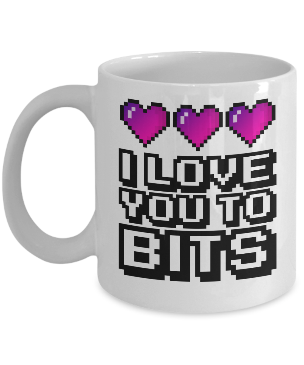 Computer Programming Gifts Coffee I Love You To Bits Birthday Christmas Gift Idea For Men Women 11 oz or 15 oz