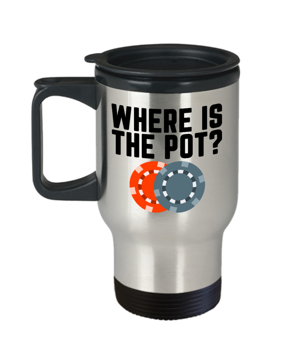 Poker Gifts Where Is The Pot Birthday Christmas Gift Idea For Men Women Travel Mug