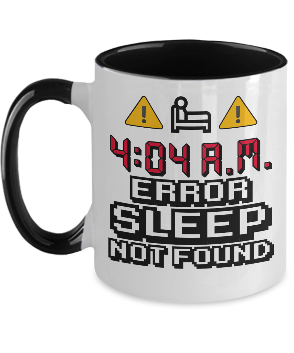 Computer Programming Gifts Error Sleep Not Found Birthday Christmas Gift Idea For Men Women Two Tone Coffee Mug 11oz