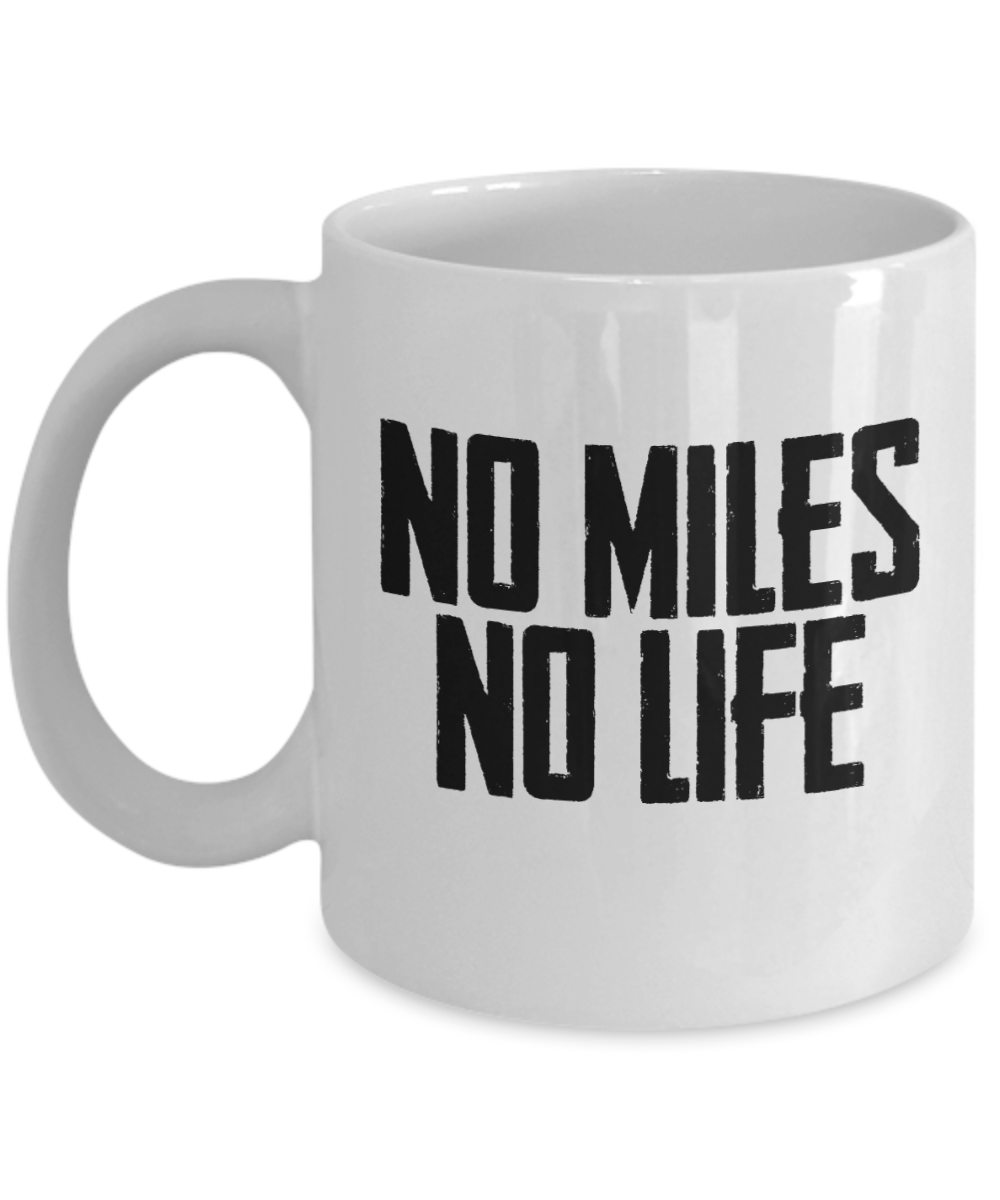 Trucker Gifts Coffee Mug No Miles No Life Birthday Christmas Gift Idea For Men 11 oz or 15 oz