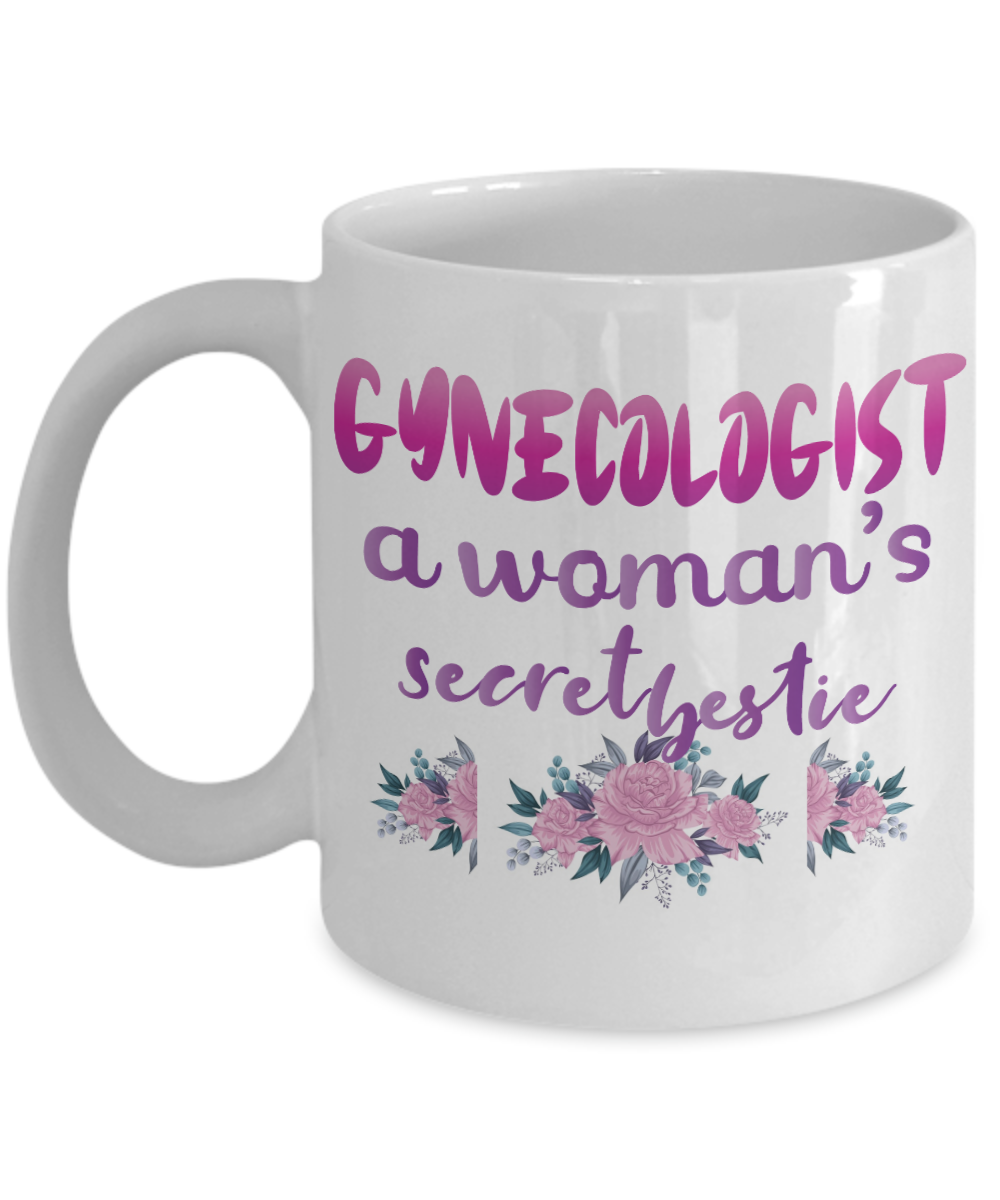 11 oz or 15 oz Coffee Mug - Gynecologist A Woman's Secret Bestie - Boyfriend, Girlfriend, Birthday, Funny, Novelty, Gift