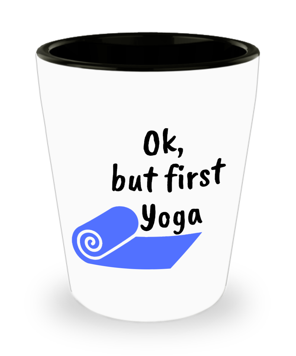 Yoga Gifts Ok But First Yoga Birthday Christmas Gift Idea For Men Women Shot Glass