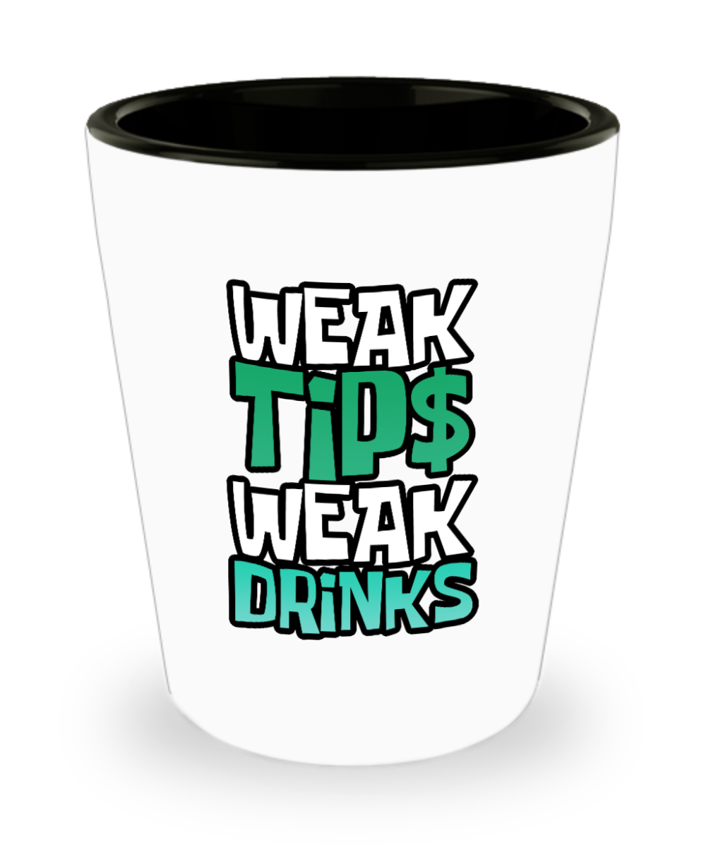 Bartender Gifts Weak Tips Weak Drinks Birthday Christmas Gift Idea For Men Women Shot Glass