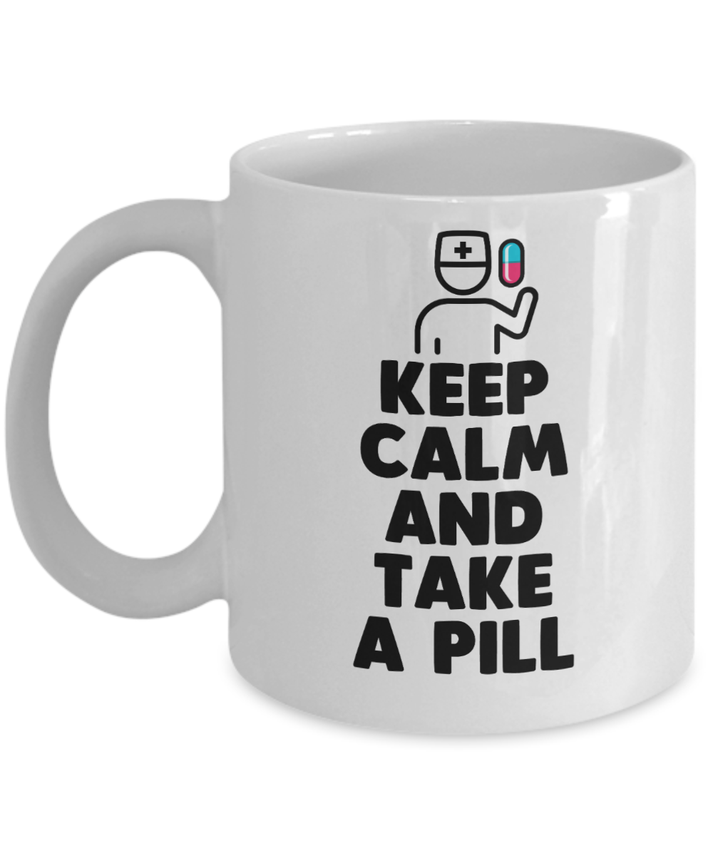 Pharmacist Gifts Coffee Mug Keep Calm And Take A Pill Birthday Christmas Gift Idea For Men Women 11 oz or 15 oz