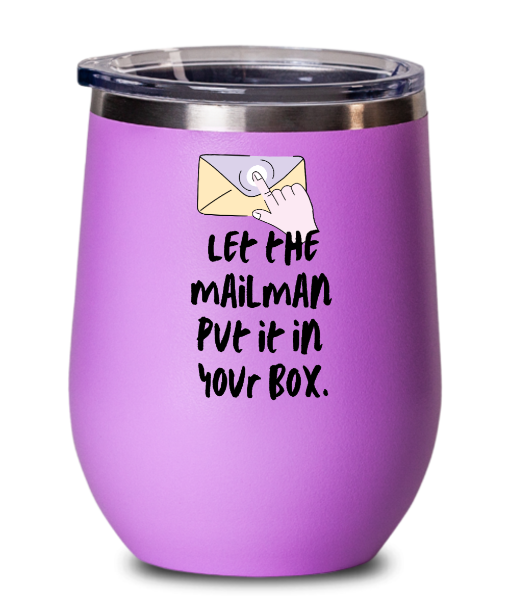 Postal Worker Gifts Let The Mailman Birthday Christmas Gift Idea For Men Women Wine Glass