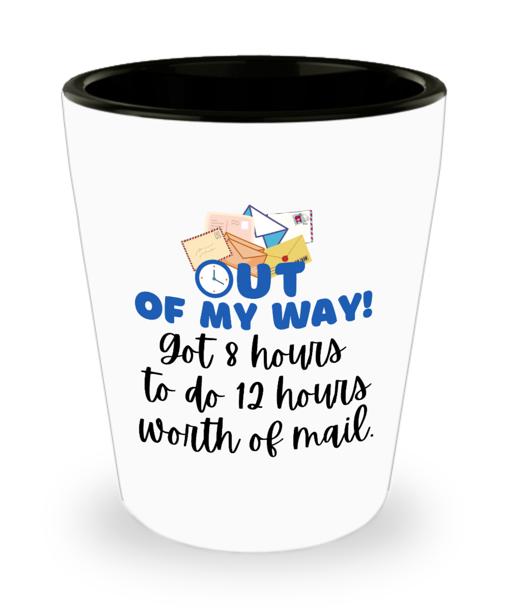 Postal Worker Gifts Out Of My Way Birthday Christmas Gift Idea For Men Women Shot Glass