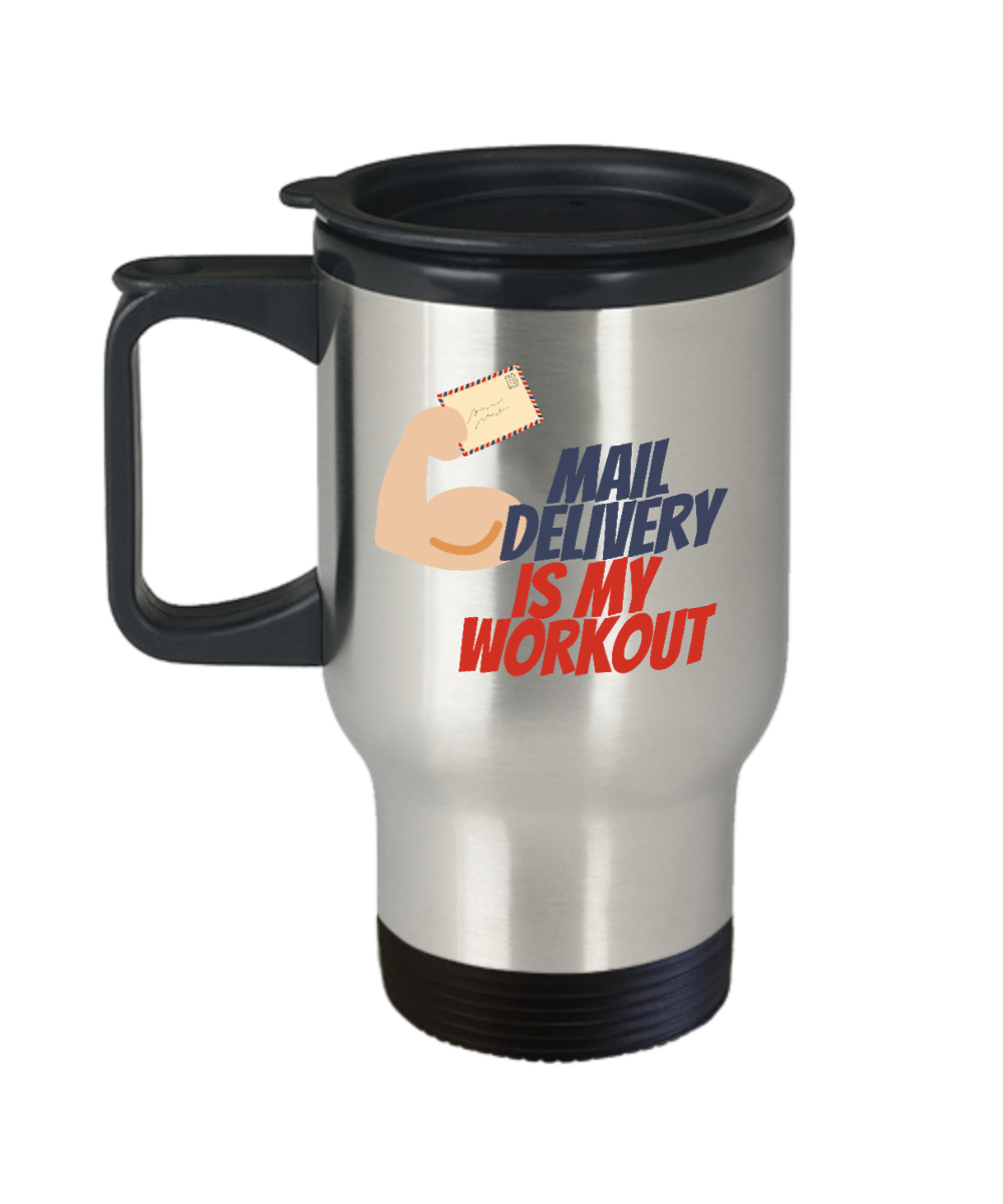 Postal Worker Gifts Mail Delivery Is My Workout Birthday Christmas Gift Idea Travel Mug