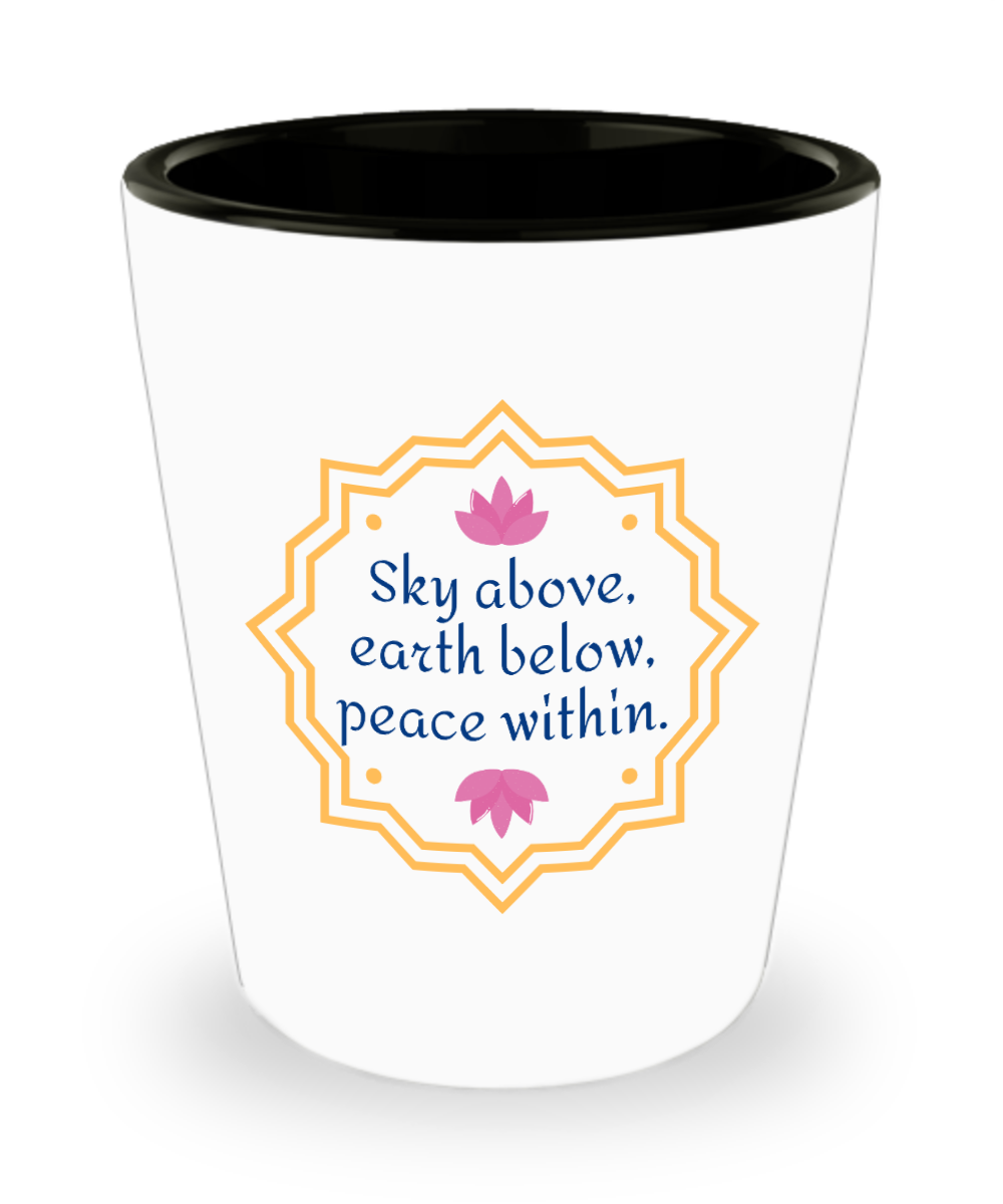 Yoga Gifts Sky Above Earth Below Birthday Christmas Gift Idea For Men Women Shot Glass