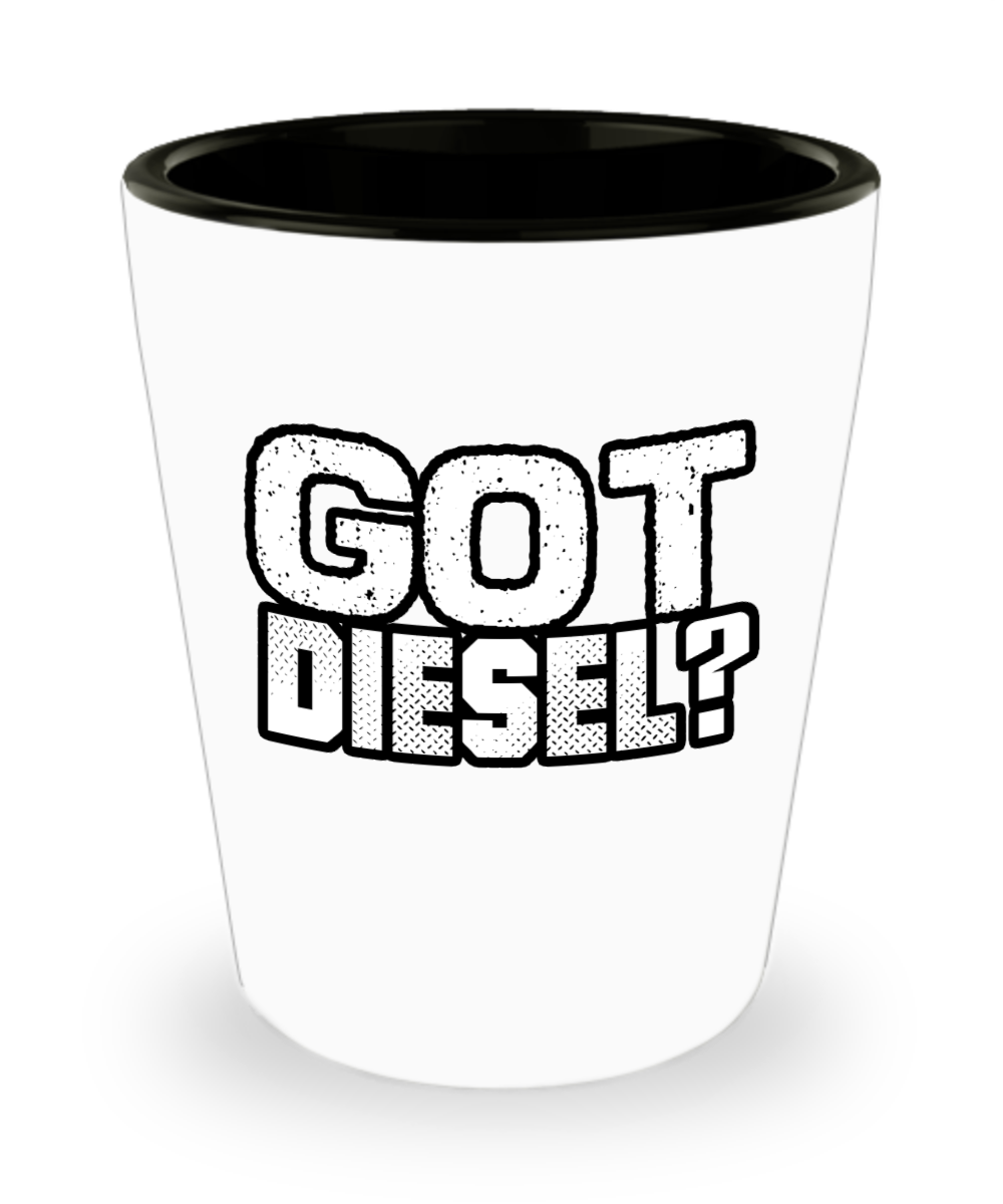 Trucker Gifts Got Diesel Birthday Christmas Gift Idea For Men Women Shot Glass