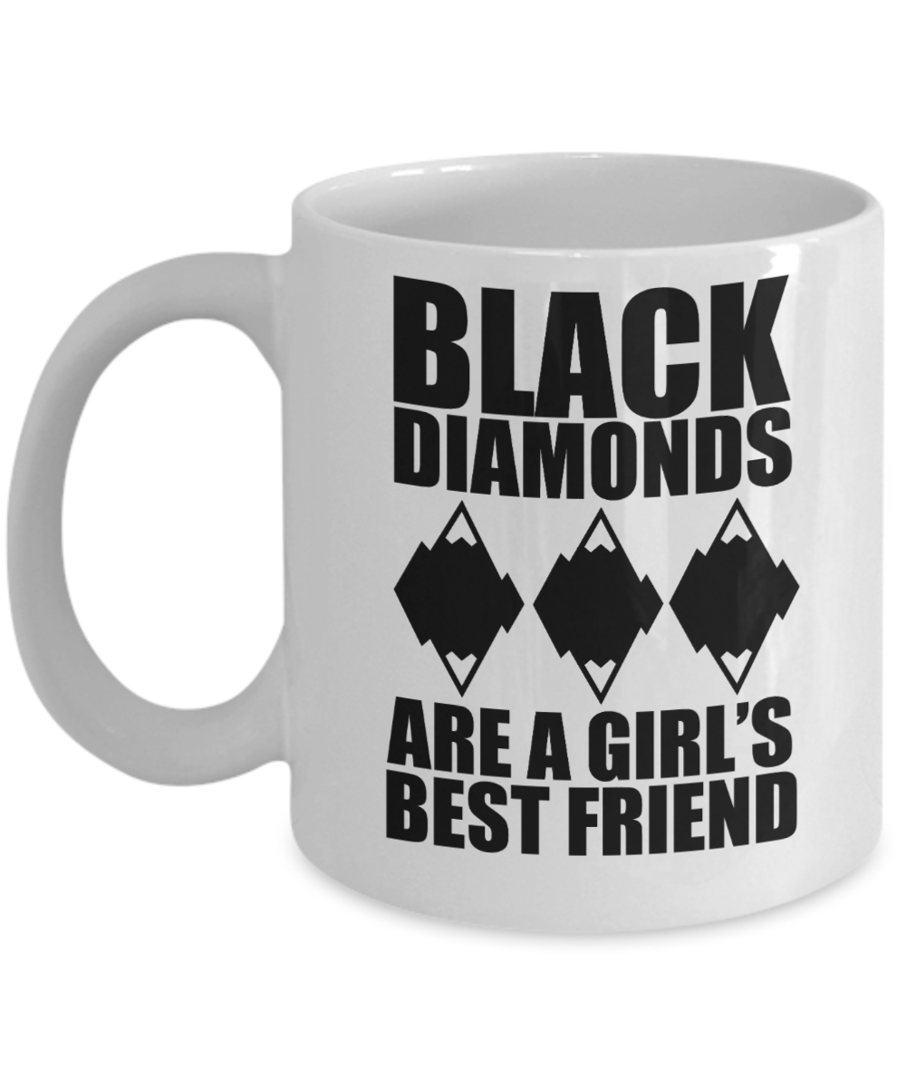 Skiing Gifts Coffee Mug Black Diamonds Are A Girls Best Friend Birthday Christmas Gift Idea For Women 11 oz or 15 oz