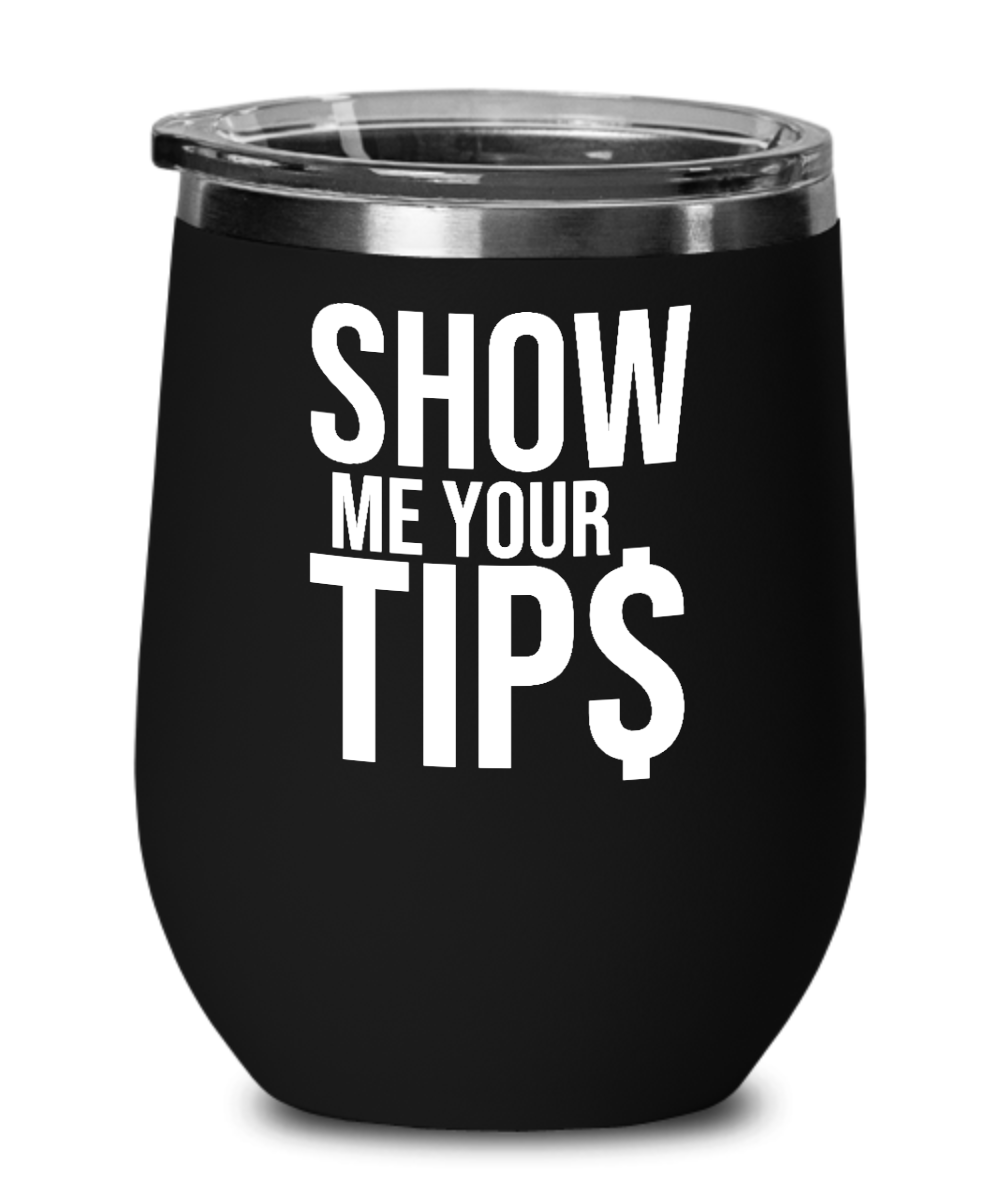 Bartender Gifts Show Me Your Tips Birthday Christmas Gift Idea For Men Women Wine Glass