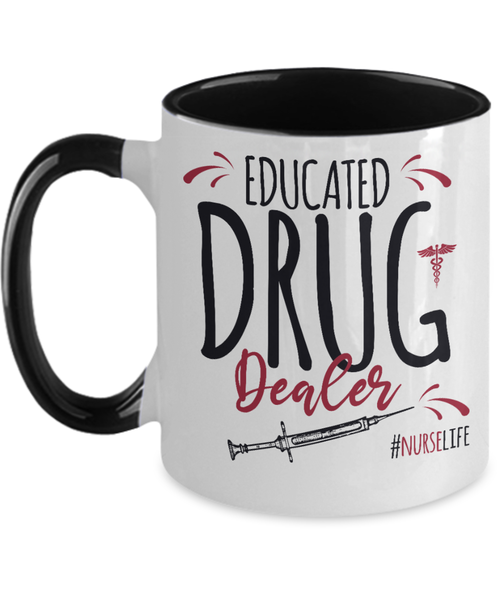 Rn Gifts For Nurses Educated Drug Dealer Birthday Christmas Gift Idea Two Tone Coffee Mug 11oz