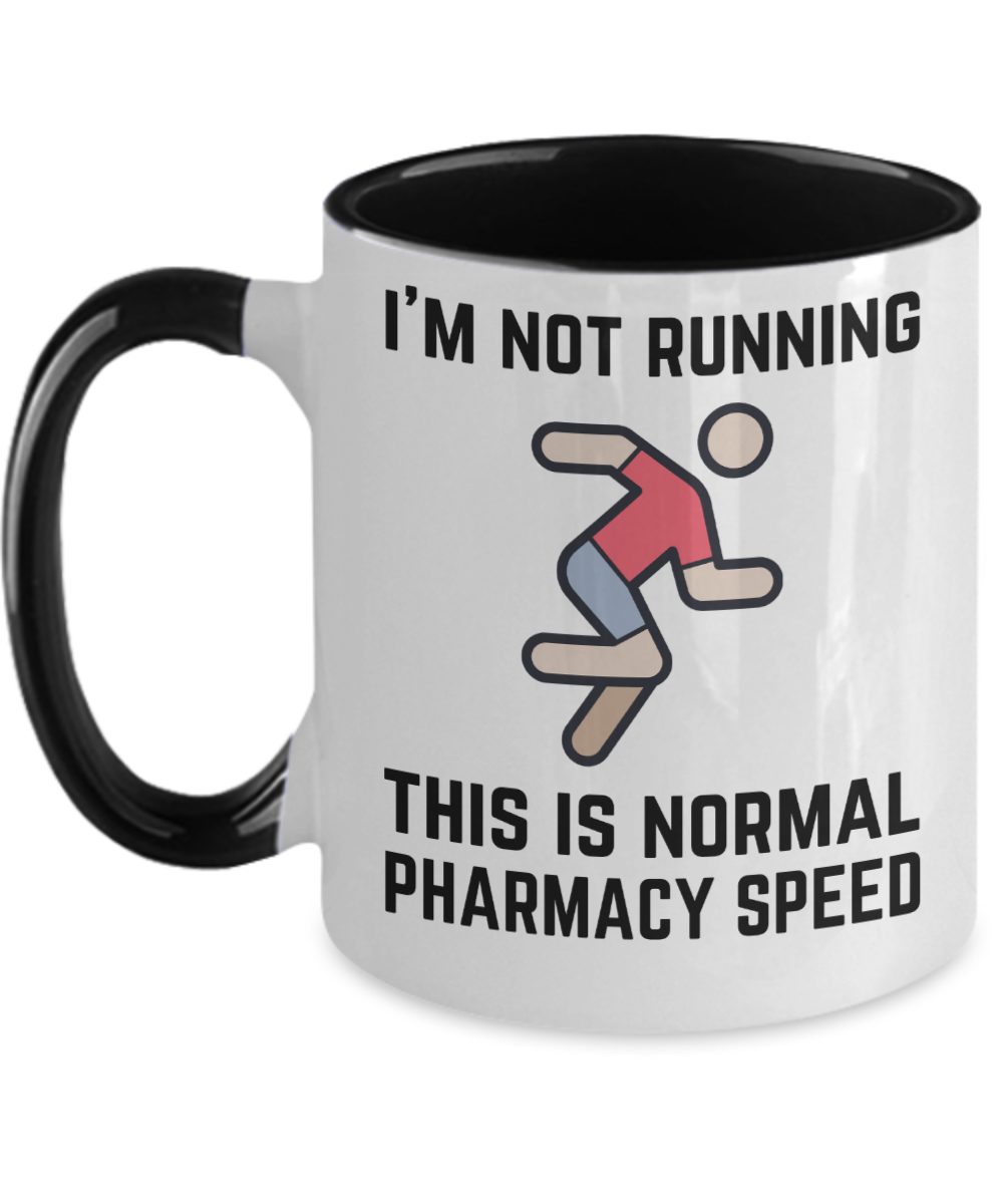 Pharmacist Gifts Im Not Running Birthday Christmas Gift Idea For Men Women Two Tone Coffee Mug 11oz