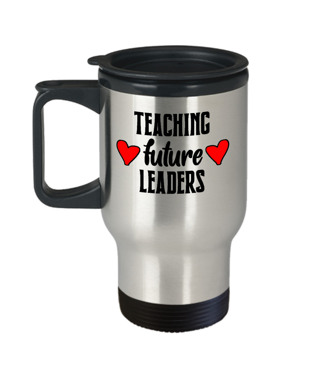 Teacher Gifts Teaching Future Leaders Birthday Christmas Gift Idea For Men Women Travel Mug