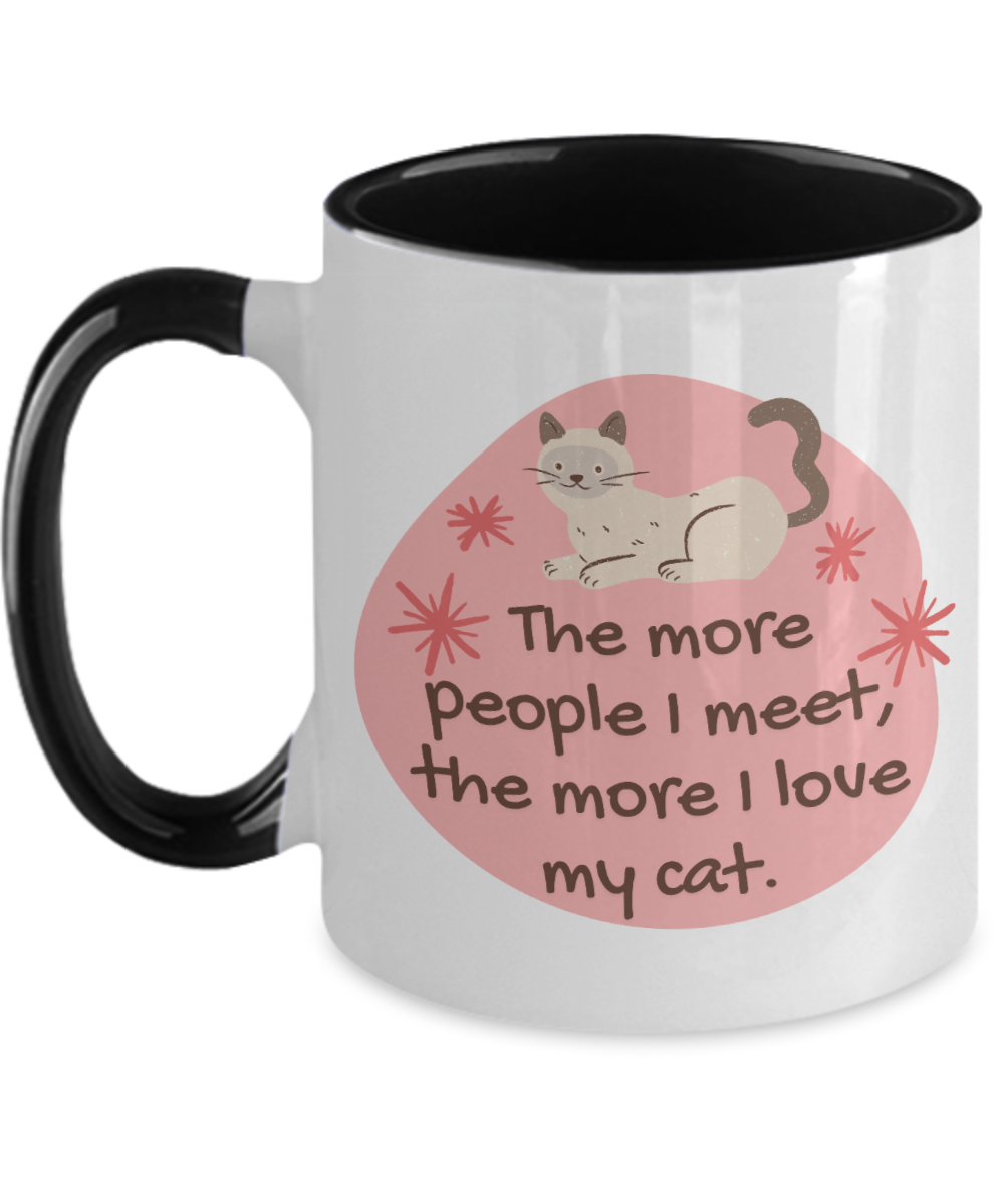 Cat Lovers Gifts The More People I Meet Birthday Christmas Gift Idea Two Tone Coffee Mug 11oz