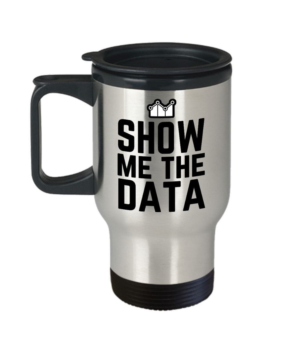 Computer Programming Gifts Show Me The Data Birthday Christmas Gift Idea For Men Women Travel Mug