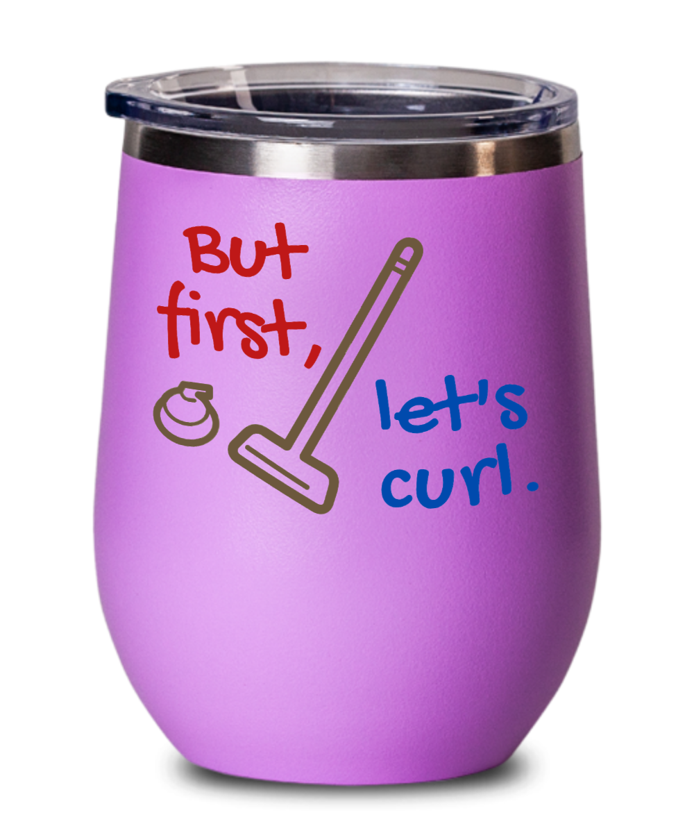 Curling Sport Gifts But First Lets Curl Birthday Christmas Gift Idea For Men Women Wine Glass