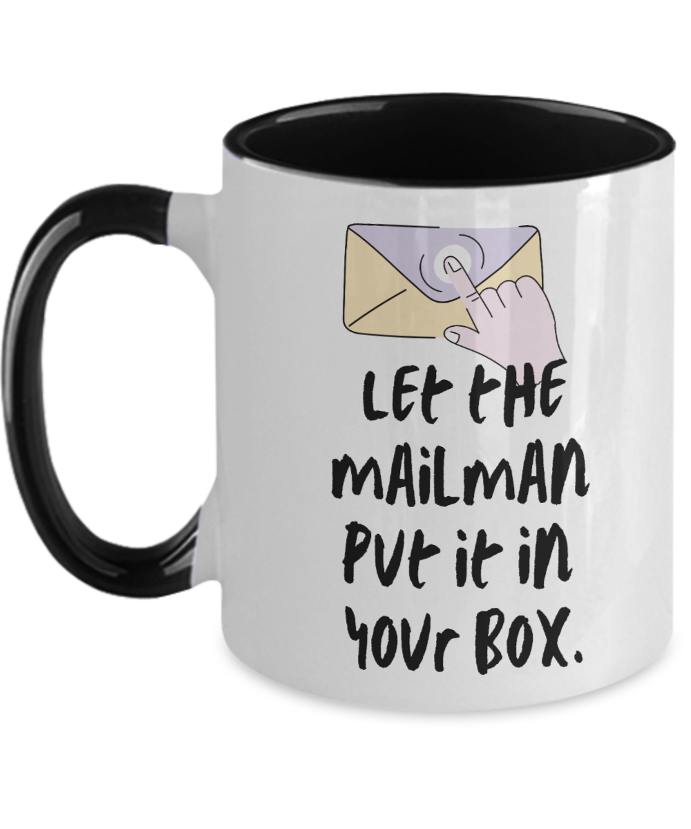 Postal Worker Gifts Let The Mailman Birthday Christmas Gift Idea Two Tone Coffee Mug 11oz