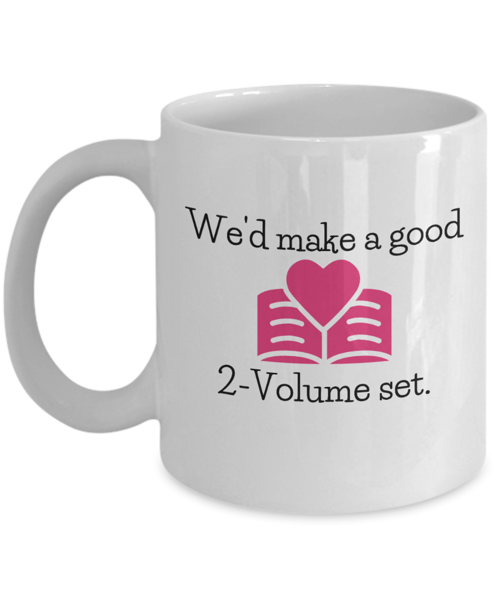 Librarian Gifts Coffee Mug Wed Make A Good 2 Volume Set Birthday Christmas Gift Idea For Men Women 11 oz or 15 oz