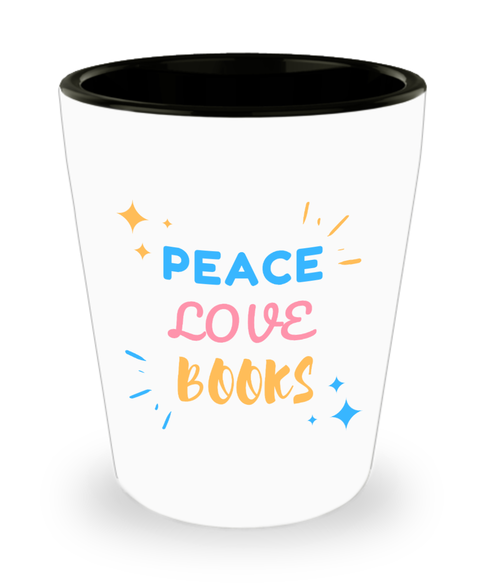 Librarian Gifts Peace Love Books Birthday Christmas Gift Idea For Men Women Shot Glass