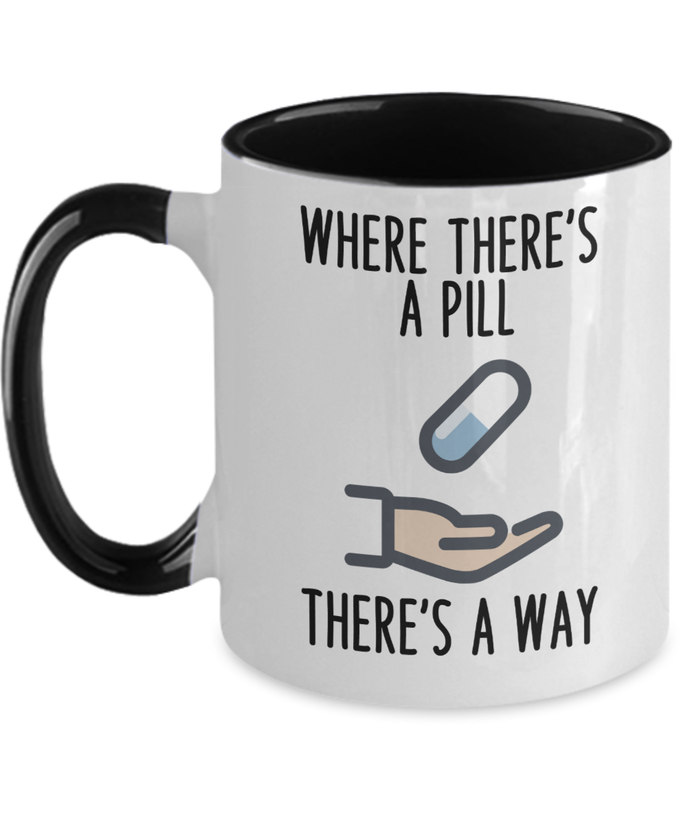 Pharmacist Gifts Where Theres A Pill Birthday Christmas Gift Idea Two Tone Coffee Mug 11oz