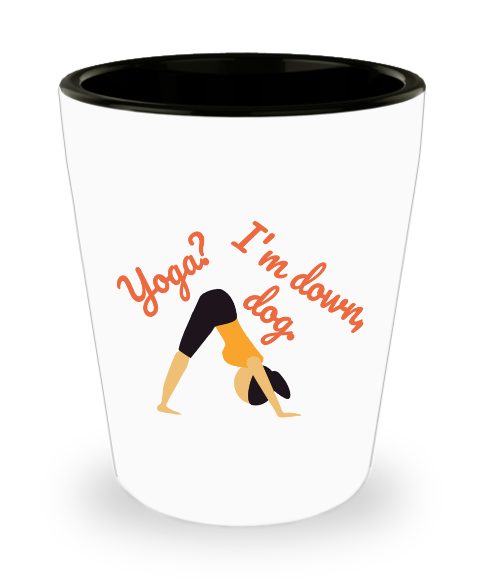 Yoga Gifts Yoga Im Down Dog Birthday Christmas Gift Idea For Men Women Shot Glass