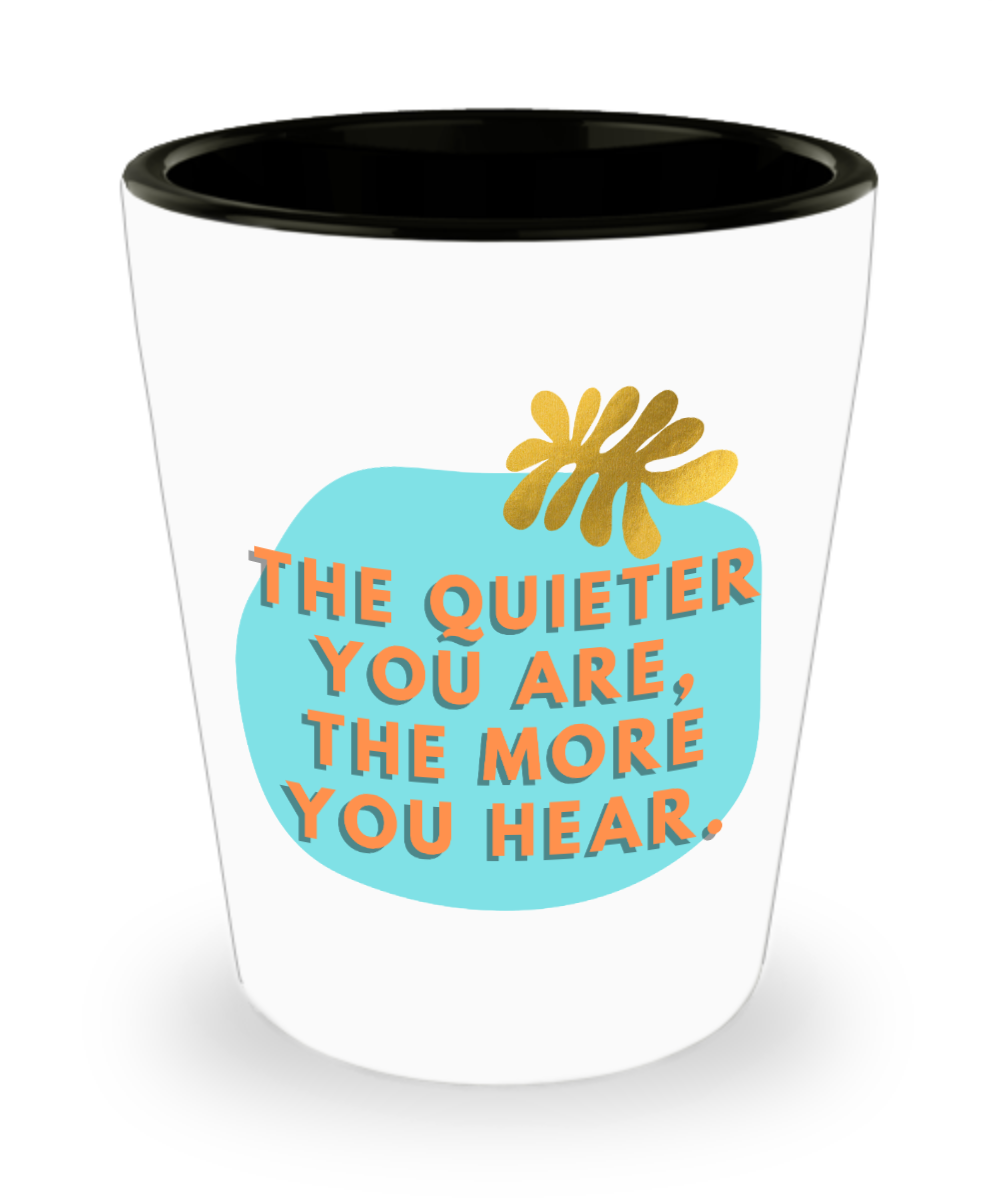 Yoga Gifts The Quieter You Are Birthday Christmas Gift Idea For Men Women Shot Glass