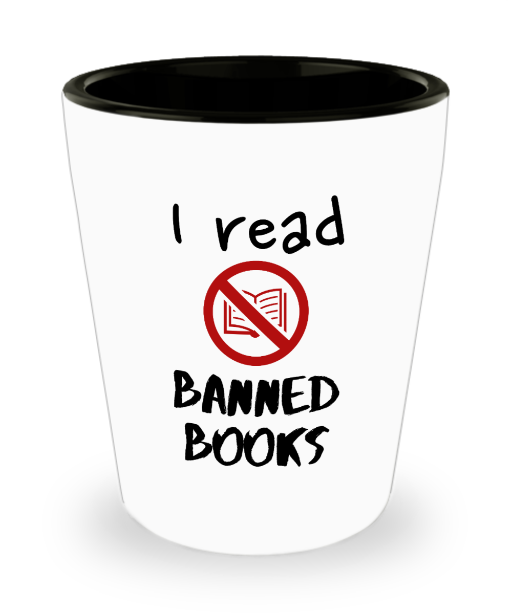 Librarian Gifts I Read Banned Books Birthday Christmas Gift Idea For Men Women Shot Glass